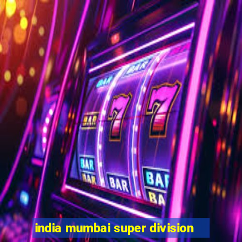 india mumbai super division